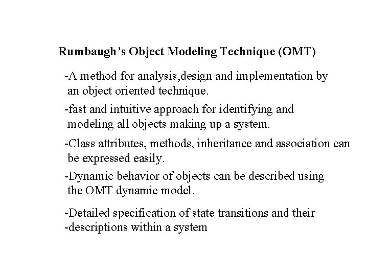 Rumbaugh’s Object Modeling Technique (OMT) -A method for analysis, design and implementation by an