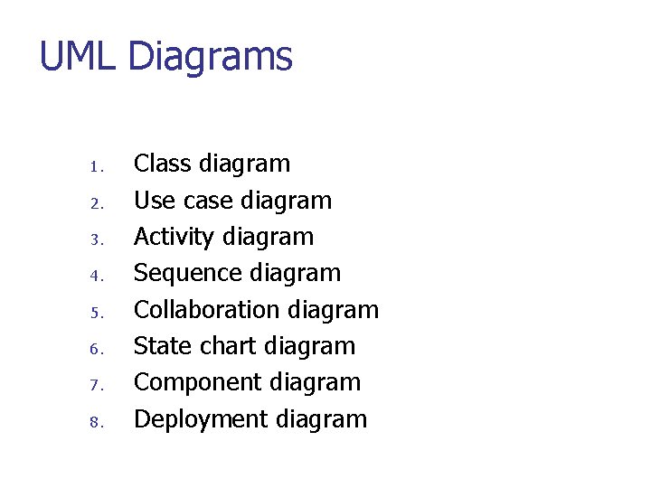 UML Diagrams 1. 2. 3. 4. 5. 6. 7. 8. Class diagram Use case