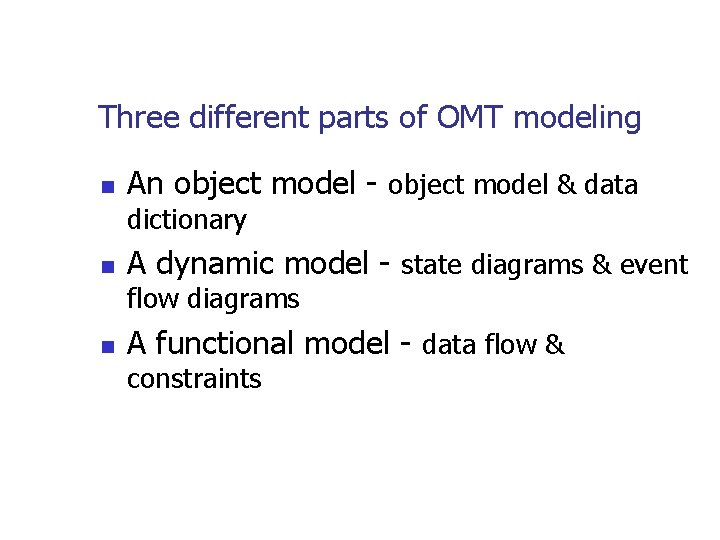 Three different parts of OMT modeling n An object model - object model &