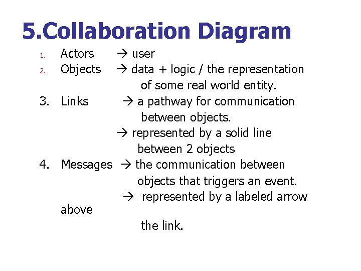 5. Collaboration Diagram user 2. data + logic / the representation of some real