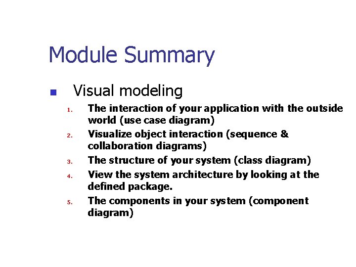 Module Summary Visual modeling n 1. 2. 3. 4. 5. The interaction of your