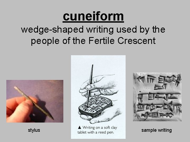 cuneiform wedge-shaped writing used by the people of the Fertile Crescent stylus sample writing