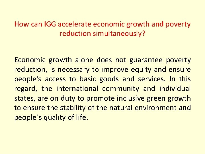 How can IGG accelerate economic growth and poverty reduction simultaneously? Economic growth alone does