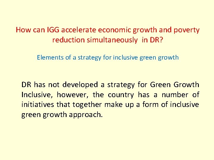 How can IGG accelerate economic growth and poverty reduction simultaneously in DR? Elements of