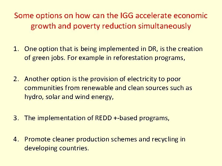 Some options on how can the IGG accelerate economic growth and poverty reduction simultaneously