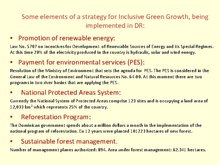 Some elements of a strategy for Inclusive Green Growth, being implemented in DR: •