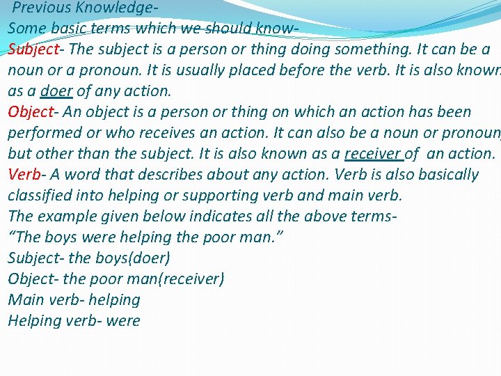 Previous Knowledge. Some basic terms which we should know. Subject- The subject is a