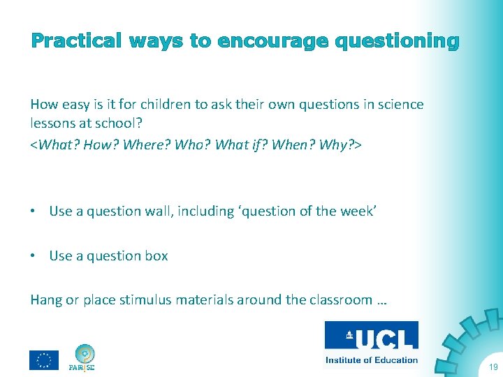 Practical ways to encourage questioning How easy is it for children to ask their