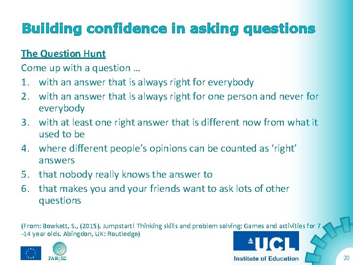 Building confidence in asking questions The Question Hunt Come up with a question …