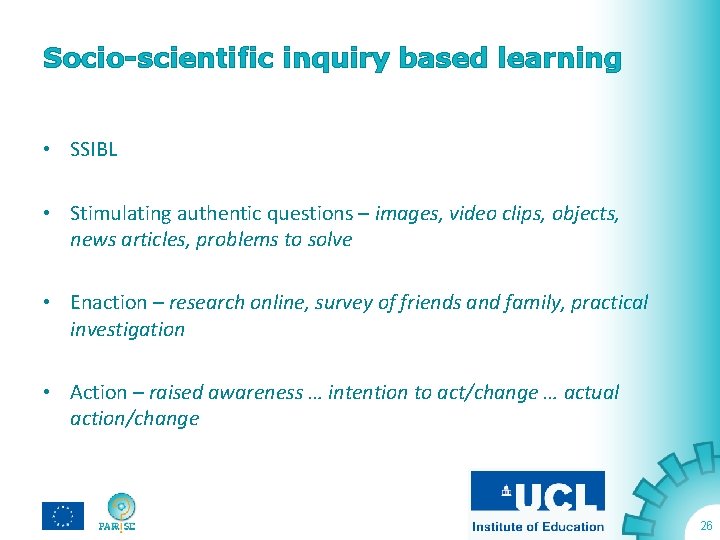 Socio-scientific inquiry based learning • SSIBL • Stimulating authentic questions – images, video clips,