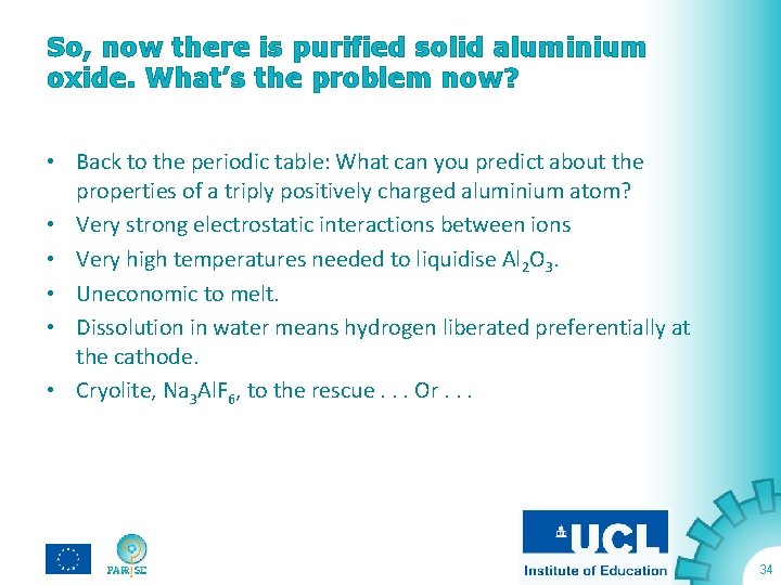 So, now there is purified solid aluminium oxide. What’s the problem now? • Back