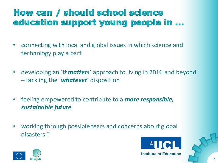 How can / should school science education support young people in. . . •