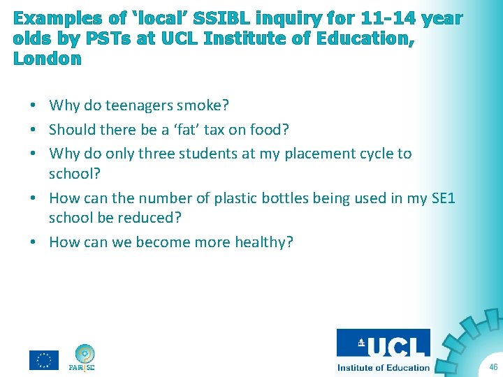 Examples of ‘local’ SSIBL inquiry for 11 -14 year olds by PSTs at UCL