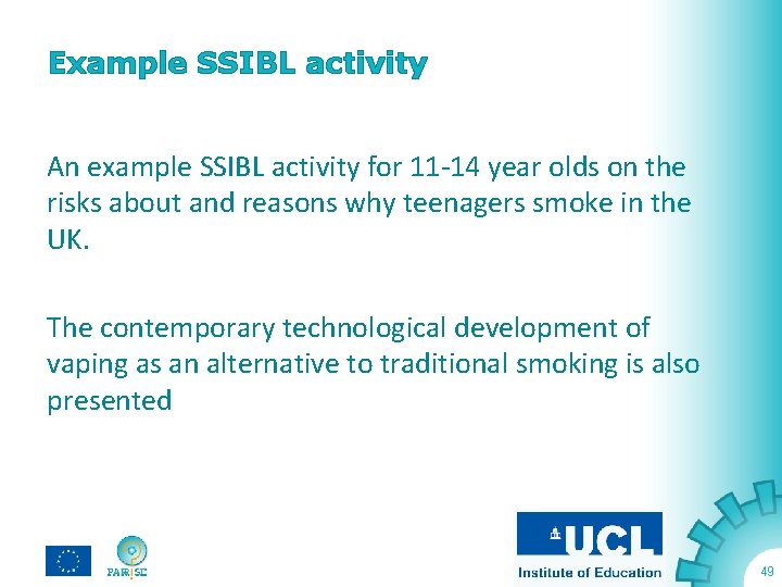 Example SSIBL activity An example SSIBL activity for 11 -14 year olds on the