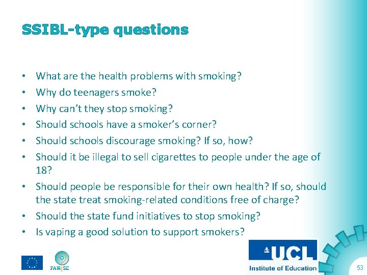 SSIBL-type questions What are the health problems with smoking? Why do teenagers smoke? Why