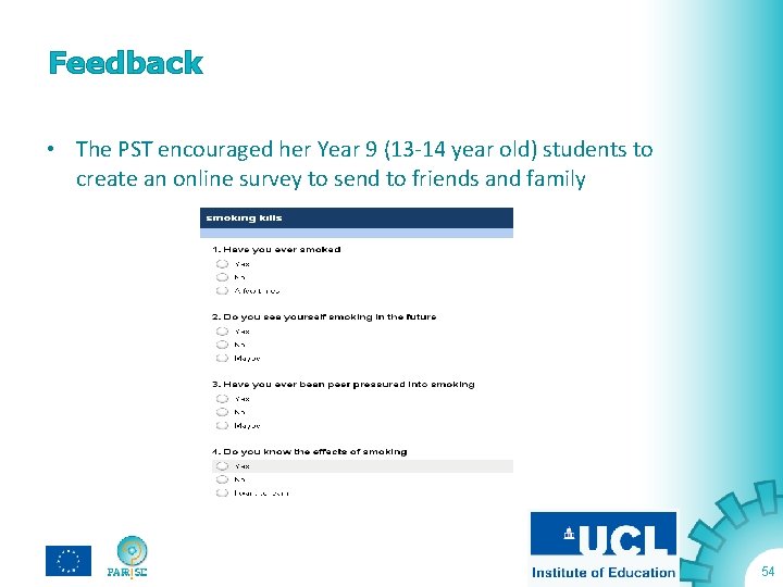 Feedback • The PST encouraged her Year 9 (13 -14 year old) students to