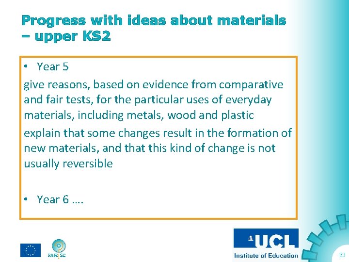 Progress with ideas about materials – upper KS 2 • Year 5 give reasons,