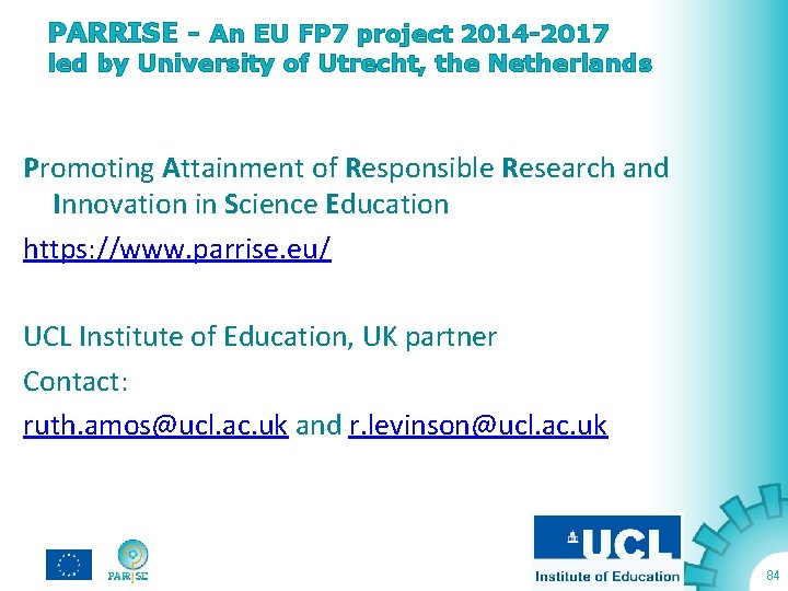 PARRISE - An EU FP 7 project 2014 -2017 led by University of Utrecht,