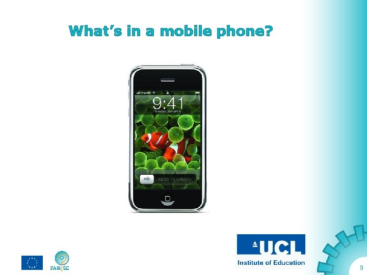 What’s in a mobile phone? 9 