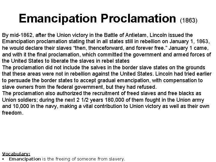 Emancipation Proclamation (1863) By mid-1862, after the Union victory in the Battle of Antietam,