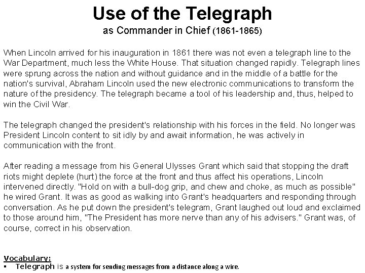 Use of the Telegraph as Commander in Chief (1861 -1865) When Lincoln arrived for