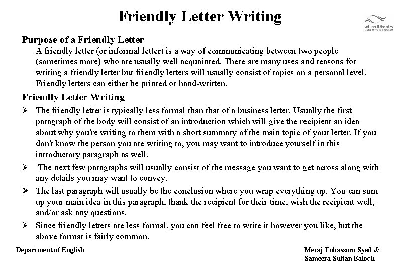 Friendly Letter Writing Purpose of a Friendly Letter A friendly letter (or informal letter)