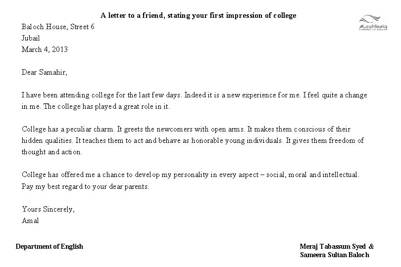 A letter to a friend, stating your first impression of college Baloch House, Street