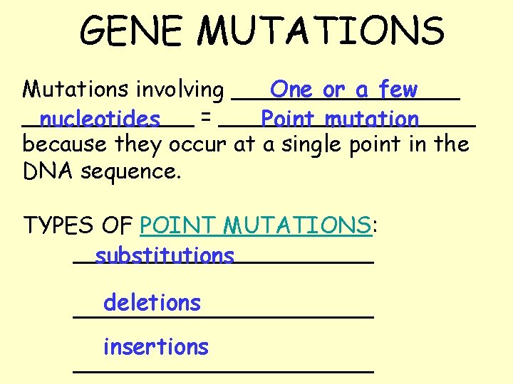 GENE MUTATIONS Mutations involving ________ One or a few ______ = _________ nucleotides Point