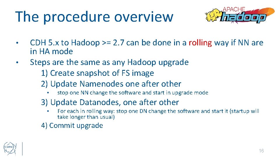 The procedure overview • • CDH 5. x to Hadoop >= 2. 7 can