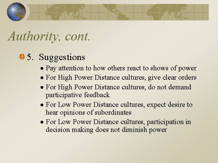 Authority, cont. 5. Suggestions Pay attention to how others react to shows of power