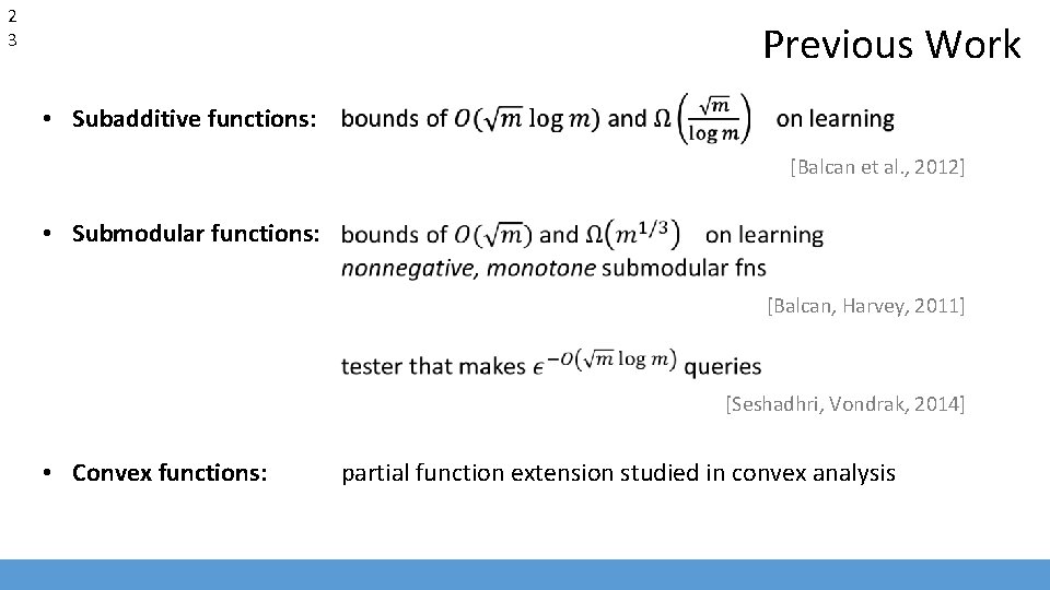 2 3 Previous Work • Subadditive functions: [Balcan et al. , 2012] • Submodular