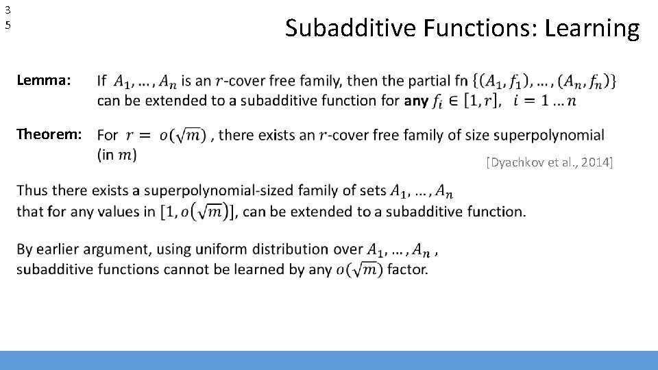 3 5 Subadditive Functions: Learning Lemma: Theorem: [Dyachkov et al. , 2014] 