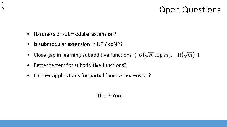 4 9 Open Questions • Hardness of submodular extension? • Is submodular extension in