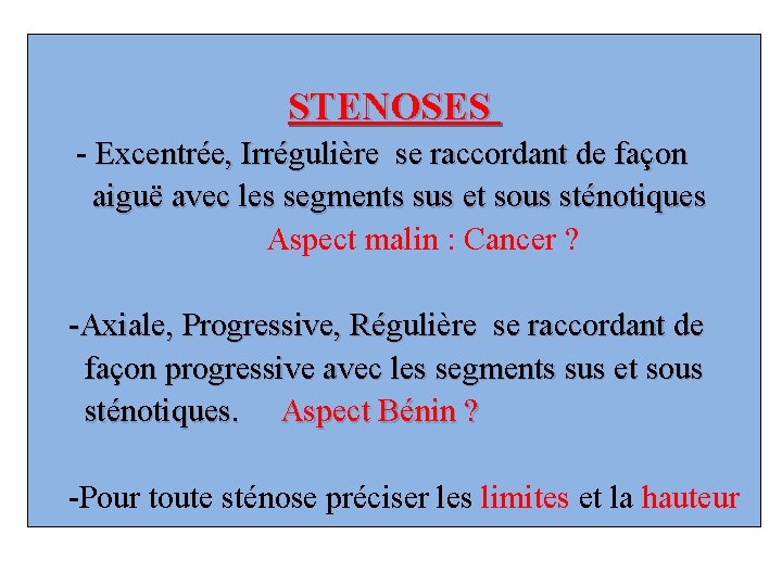 STENOSES - Excentrée, Irrégulière se raccordant de façon aiguë avec les segments sus et