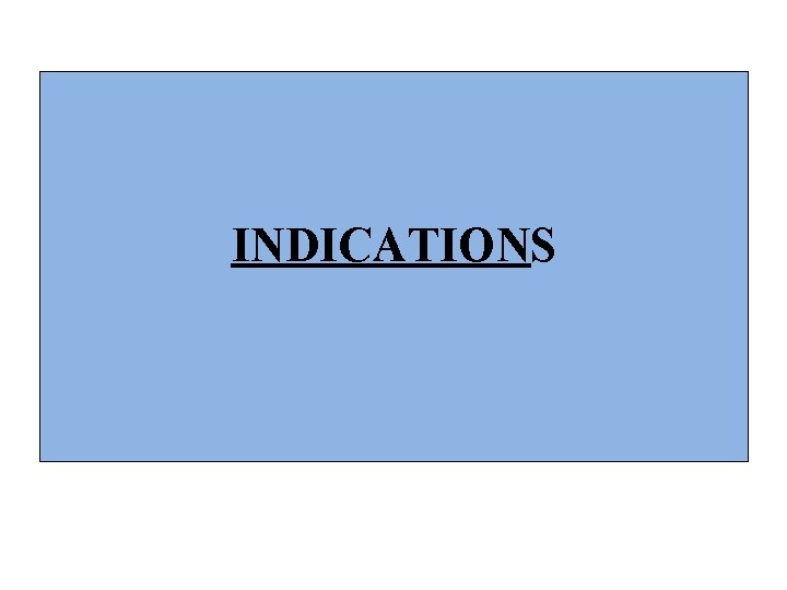 INDICATIONS 