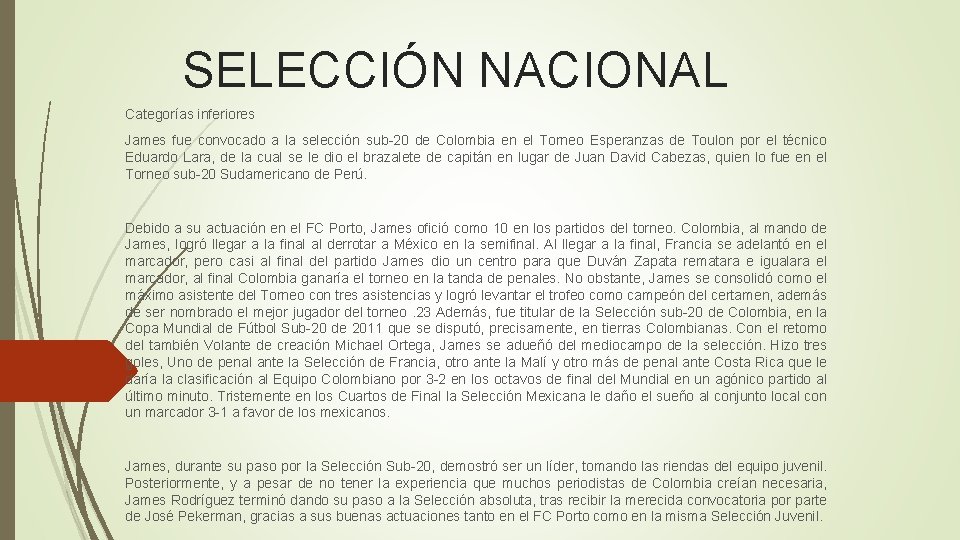 SELECCIÓN NACIONAL Categorías inferiores James fue convocado a la selección sub-20 de Colombia en