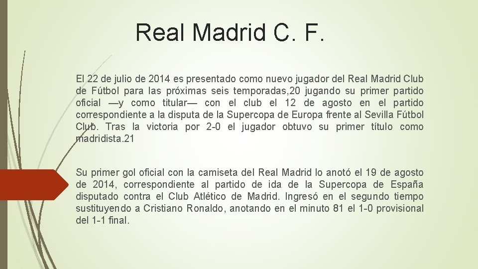Real Madrid C. F. El 22 de julio de 2014 es presentado como nuevo