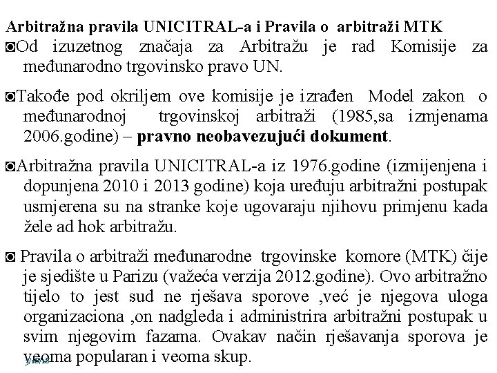 Arbitražna pravila UNICITRAL-a i Pravila o arbitraži MTK ◙Od izuzetnog značaja za Arbitražu je
