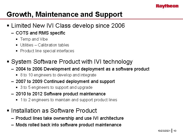 Growth, Maintenance and Support § Limited New IVI Class develop since 2006 – COTS