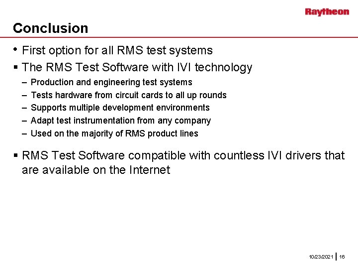 Conclusion • First option for all RMS test systems § The RMS Test Software
