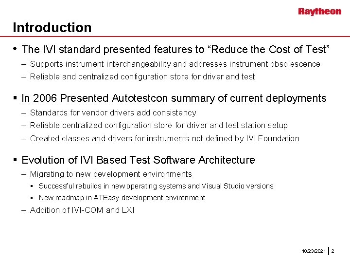 Introduction • The IVI standard presented features to “Reduce the Cost of Test” –