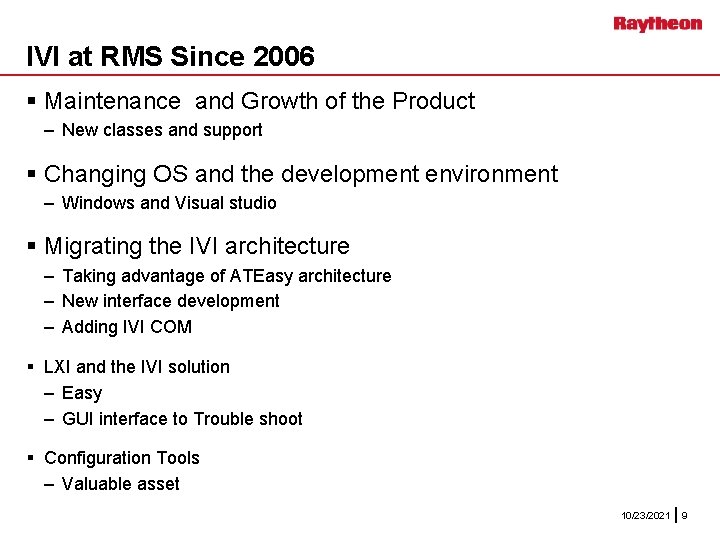 IVI at RMS Since 2006 § Maintenance and Growth of the Product – New