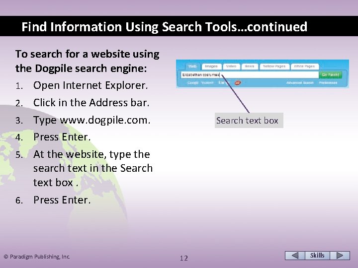 Find Information Using Search Tools…continued To search for a website using the Dogpile search