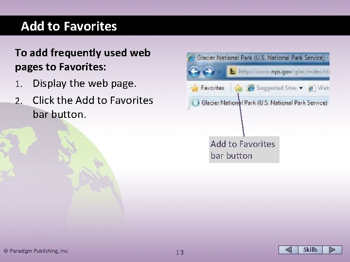 Add to Favorites To add frequently used web pages to Favorites: 1. Display the