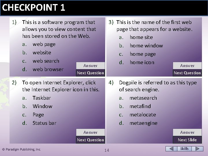 CHECKPOINT 1 1) This is a software program that allows you to view content