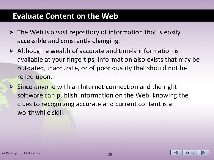 Evaluate Content on the Web The Web is a vast repository of information that
