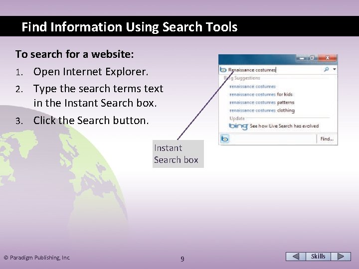 Find Information Using Search Tools To search for a website: 1. Open Internet Explorer.