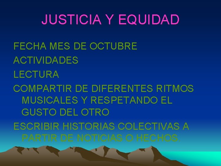JUSTICIA Y EQUIDAD FECHA MES DE OCTUBRE ACTIVIDADES LECTURA COMPARTIR DE DIFERENTES RITMOS MUSICALES