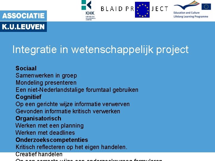 Integratie in wetenschappelijk project Sociaal Samenwerken in groep Mondeling presenteren Een niet-Nederlandstalige forumtaal gebruiken