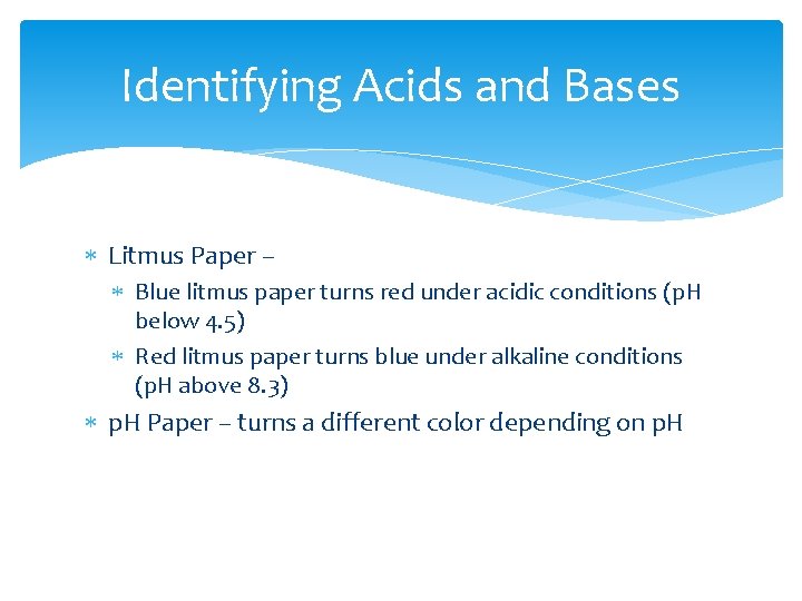 Identifying Acids and Bases Litmus Paper – Blue litmus paper turns red under acidic